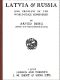 [Gutenberg 54189] • Latvia & Russia: One problem of the world-peace considered